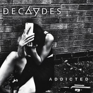 Decaydes  Addicted (2017) Album Info