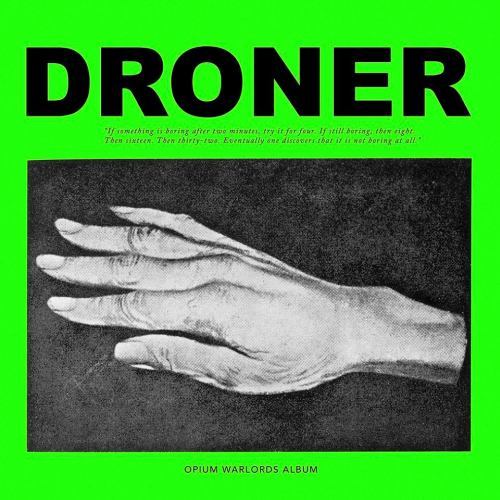 Opium Warlords - Droner (2017) Album Info