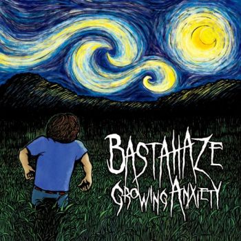 Bastahaze - Growing Anxiety (2017) Album Info