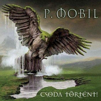 P. Mobil - Csoda Tortent (2017) Album Info