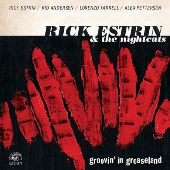Rick Estrin & The Nightcats - Groovin' In Greaseland (2017) Album Info