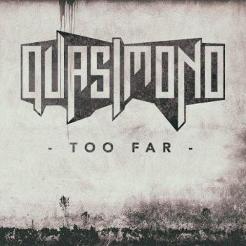 Quasimono - Too Far (2017) Album Info