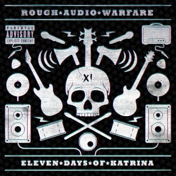 Eleven Days Of Katrina - Rough Audio Warfare (2017) Album Info