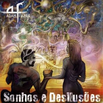 Adam Fares - Sonhos e Desilusoes (2017) Album Info