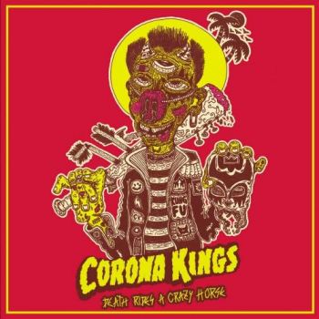 Corona Kings - Death Rides a Crazy Horse (2017) Album Info