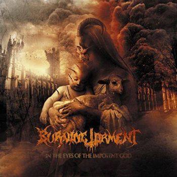 Burning Torment - In the Eyes of the Impotent God (2017) Album Info