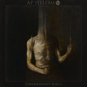 Apotelesma  Timewrought Kings (2017) Album Info