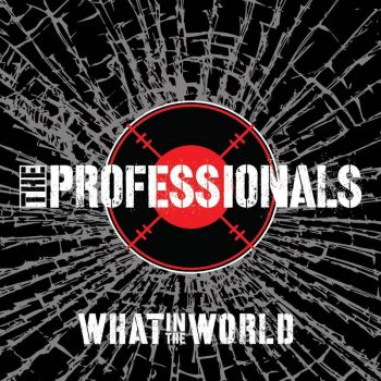 The Professionals - What in the World (2017) Album Info