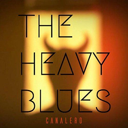 The Heavy Blues - Canalero (2017)