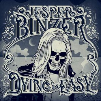 Jesper Binzer - Dying Is Easy (2017) Album Info