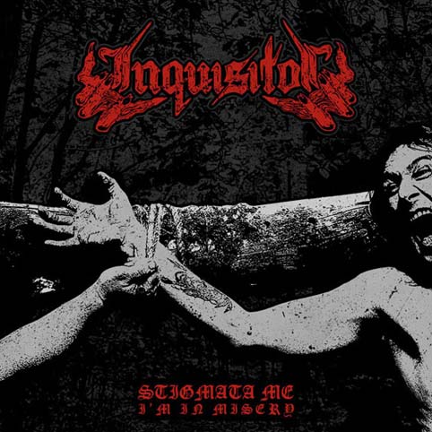 Inquisitor - Stigmata Me, I'm in Misery (2017) Album Info