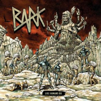 Bark - Like Humans Do (2017) Album Info