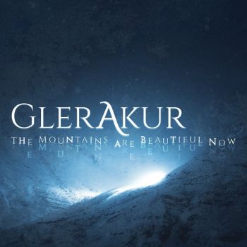 GlerAkur - The Mountains Are Beautiful Now (2017)