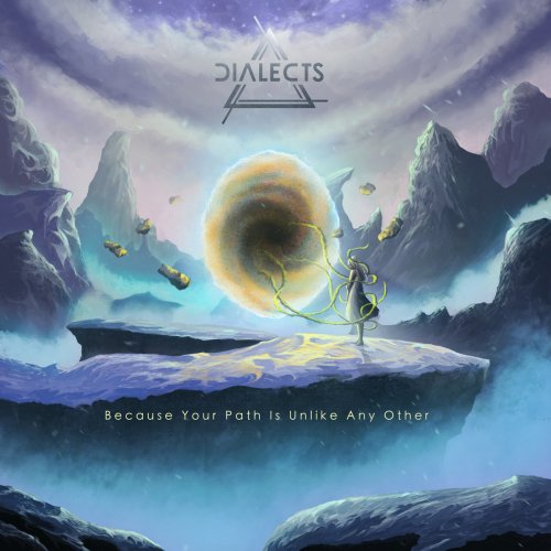 Dialects - Because Your Path Is Unlike Any Other (2017) Album Info