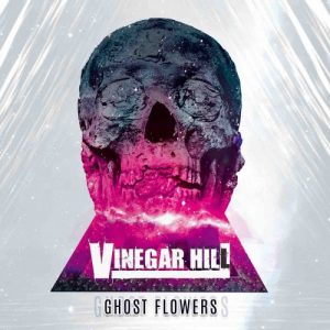 Vinegar Hill  Ghost Flowers (2017) Album Info
