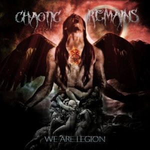 Chaotic Remains  We Are Legion (2017)