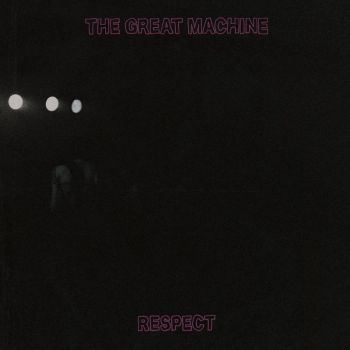 The Great Machine - Respect (2018)