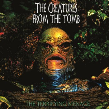 The Creatures from the Tomb - The Terryfying Menace (2018) Album Info