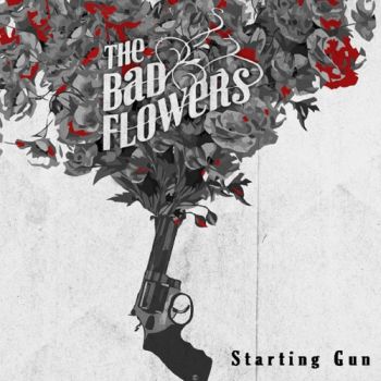 The Bad Flowers - Starting Gun (2018) Album Info