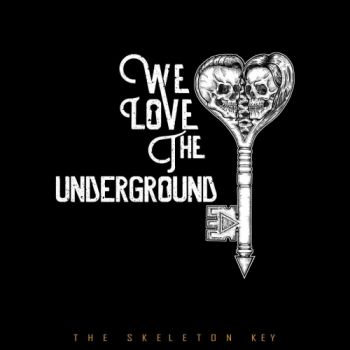 We Love The Underground - The Skeleton Key (2018)