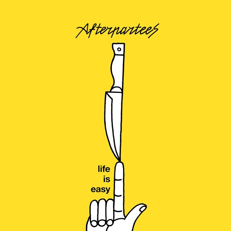 Afterpartees - Life Is Easy (2018)