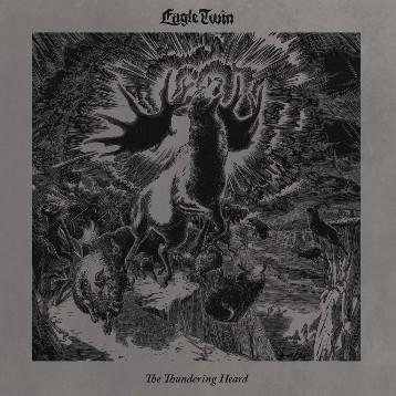 Eagle Twin - The Thundering Heard (Songs Of Hoof And Horn) (2018) Album Info