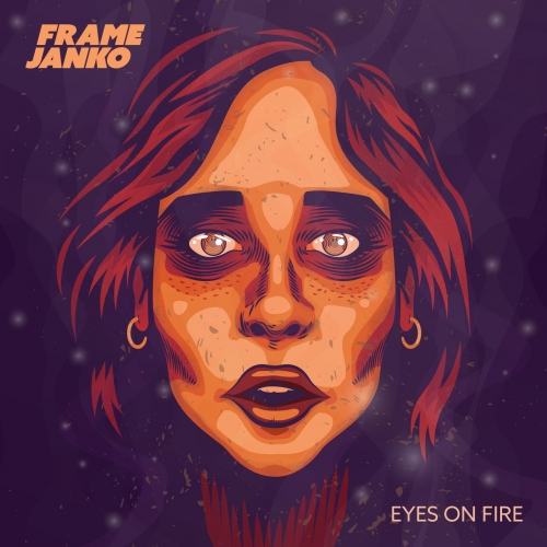 Frame Janko - Eyes On Fire (2018) Album Info