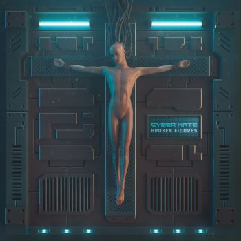 Cyber Hate - Broken Figures (2018) Album Info