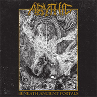 Abythic - Beneath Ancient Portals (2018) Album Info