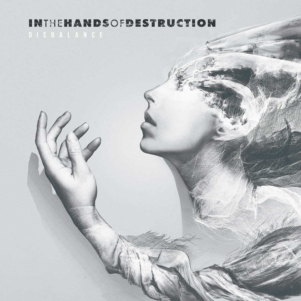 In The Hands Of Destruction - Disbalance (2018)