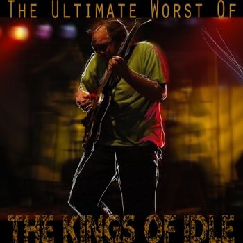 The Kings Of Idle - The Ultimate Worst Of (2018)
