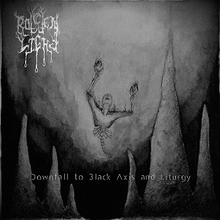 Rotten Light - III: Downfall to Black Axis and Liturgy (2018) Album Info