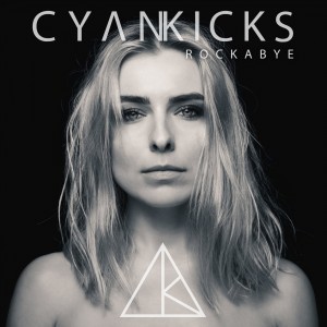 Cyan Kicks - Rockabye (Single) (2018)