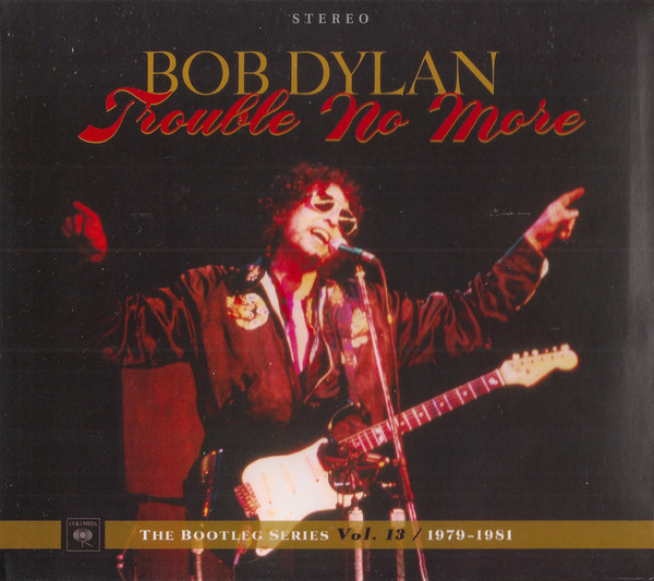 Bob Dylan - Trouble No More: The Bootleg Series Vol.13 / 1979-1981 (2018)