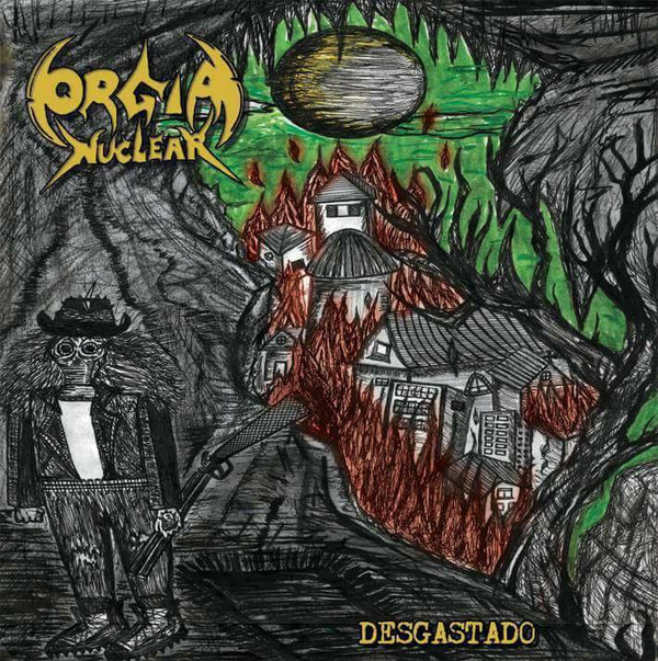 Orgia Nuclear - Desgastado (2018) Album Info