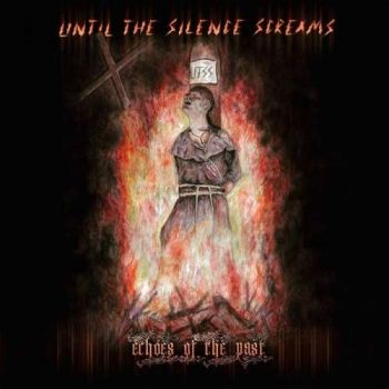 Until the Silence Screams - Echoes of the Past (2018) Album Info