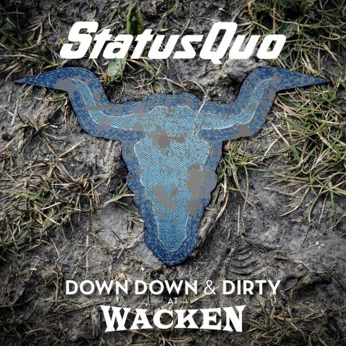 Status Quo - Down Down & Dirty At Wacken (2018)