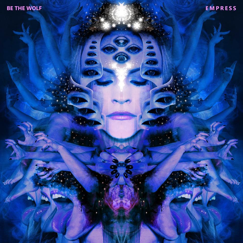 Be the Wolf - Empress (2018) Album Info