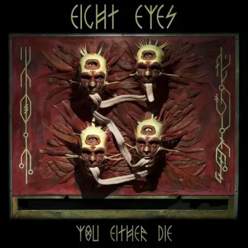 Eight Eyes - You Either Die (2018) Album Info