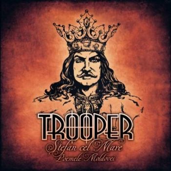 Trooper - Stefan Cel Mare - Poemele Moldovei (2018) Album Info