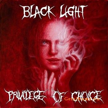 Black Light - Privilege Of Choice (2018) Album Info