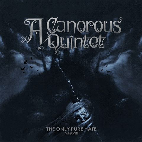 A Canorous Quintet - The Only Pure Hate MMXVIII (2018) Album Info