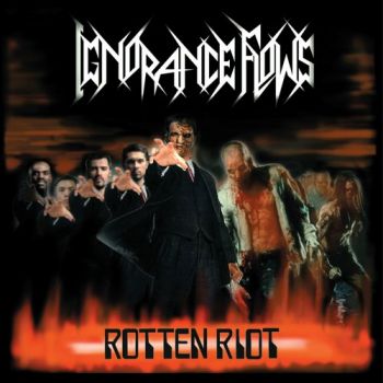 Ignorance Flows - Rotten Riot (2018) Album Info