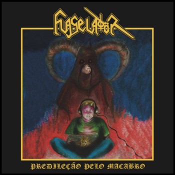 Flagelador - Predilecao Pelo Macabro (2018) Album Info