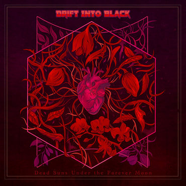 Drift into Black - Dead Suns Under the Forever Moon (2018) Album Info