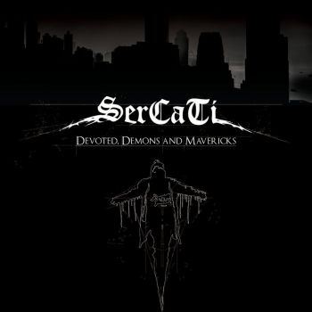 Sercati - Devoted, Demons And Mavericks (2018)