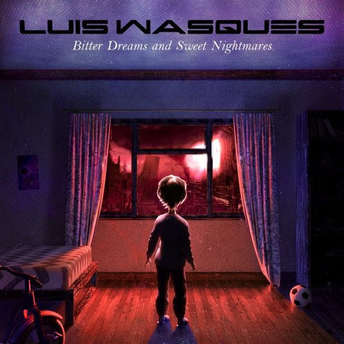 Luis Wasques - Bitter Dreams And Sweet Nightmares (2018) Album Info