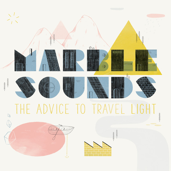 Marble Sounds - The Advice to Travel Light (2018)