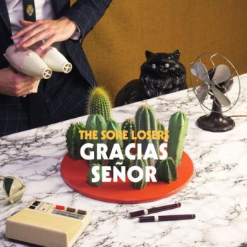 The Sore Losers - Gracias Senor (2018)