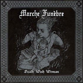 Marche Funebre - Death Wish Woman (2018) Album Info